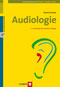 Audiologie - Gesundheitsberufe, Stimme, Sprache, Gehör