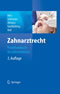 Zahnarztrecht - Praxishandbuch für Zahnmediziner